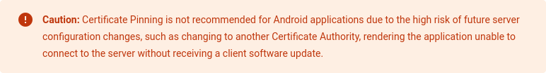Google recommends that certificate pinning should be avoided due to the risk that it renders applications unusable